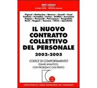 Il nuovo contratto collettivo del personale 2002-2005. Codice di comportamento. Esame analitico, con problemi e casi pratici