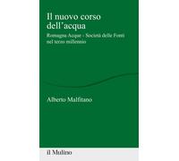 Il nuovo corso dell'acqua. Romagna Acque - Società delle Fonti nel terzo m...