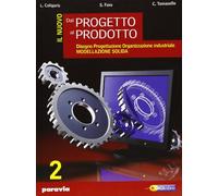 Il nuovo dal progetto al prodotto. Per gli Ist. Tecnici industriali. Con espansione online (Vol. 2)
