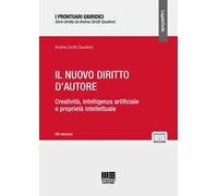 Il nuovo diritto d'autore. Creatività, intelligenza artificiale e proprietà intellettuale