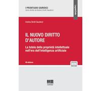 Il nuovo diritto d'autore. La tutela della proprietà intellettuale nell'er...