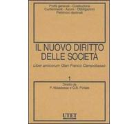 Il nuovo diritto delle società. Vol. 1: Profili generali-Costituzione-Conferimenti-Azioni-Obbligazioni-Patrimoni destinati
