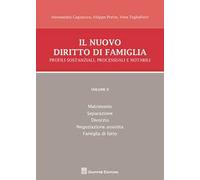 Il nuovo diritto di famiglia. Profili sostanziali, processuali e notarili. Vol. 2: Matrimonio, separazione, divorzio, negoziazione assistita, famiglia di fatto.