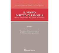 Il nuovo diritto di famiglia. Profili sostanziali, processuali e notarili. Vol. 4: Tematiche di interesse notarile, Profili internazionalprivatistici.