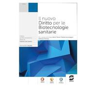 Il nuovo diritto per le biotecnologie sanitarie. Per le Scuole superiori. Con e-book. Con espansione online