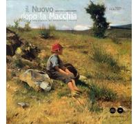 Il nuovo dopo la macchia. Origini e affermazione del naturalismo toscano