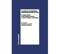 Il nuovo ecosistema finanziario per le PMI. Le opportunità della digitalizzazione e dello sviluppo sostenibile