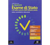 Il nuovo esame di Stato e le altre prove dell'ultimo anno. Guida, allenamento, simulazioni. Per il triennio delle Scuole superiori. Con e-book. Con espansione online