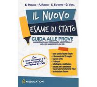 Il nuovo esame di Stato. Guida alle prove previste dall'ordinanza ministeriale dell'11 marzo 2019, n. 205