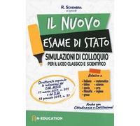 Il nuovo esame di Stato. Simulazioni di colloquio per il Liceo classico e scientifico