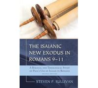 Il nuovo esodo isaianico in Romani 9-11: uno studio biblico e teologico sull'uso di Isaia da parte di Paolo nei romani, edizione rivista