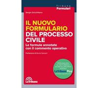 Il nuovo formulario del processo civile. Le formule annotate con il commento operativo