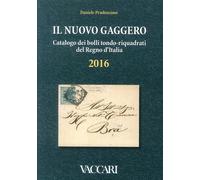 Il nuovo Gaggero. Catalogo dei bolli tondo-riquadrati del Regno d'Italia