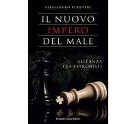 Il nuovo impero del male. Alleanza tra estremisti