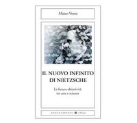 Il nuovo infinito di Nietzsche. La futura obiettività tra arte e scienza