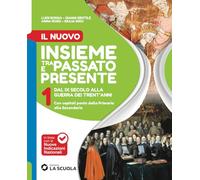 Il Nuovo Insieme tra passato e presente. Con L'Italia è una repubblica democratica. Per la Scuola media. Con Percorsi di Educazione Civica. Con ... IX secolo alla Guerra dei Trent'anni (Vol. 1)