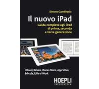 Il nuovo iPad. Guida completa agli iPad di prima, seconda e terza generazione