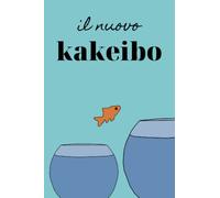 Il nuovo Kakeibo: Budget planner per la gestione intelligente delle spese e dei conti di casa - Gestisci I tuoi soldi e la tua crescita personale - 12 mesi - senza data