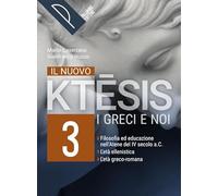 Il nuovo ktesis. I greci e noi. Con Classici da tradurre: il teatro, on line. Per le Scuole superiori. Con e-book. Con espansione online (Vol. 3)