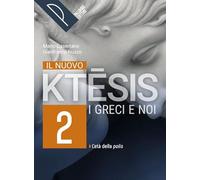 Il nuovo ktesis. I greci e noi. Per le Scuole superiori. Con e-book. Con espansione online (Vol. 2)