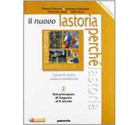 Il nuovo la storia perché. Per le Scuole superiori. Con espansione online. Dal principato di Augusto al X secolo (Vol. 2)