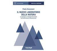 Il nuovo laboratorio della natura. La montagna e l'immagine del mondo dal Rinascimento al Romanticismo