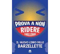 Il nuovo libro delle barzellette. Prova a non ridere