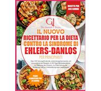 IL NUOVO MANUALE DI RICETTE DELLA DIETA PER IL CANCRO DEL COLON PER PRINCIPIANTI: Oltre 500 ricette curative, antinfiammatorie e di supporto al ... l’organismo, facilitare la digestione