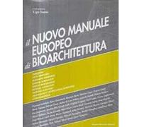 Il nuovo manuale europeo di bioarchitettura. Con aggiornamento online