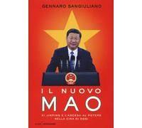 Il nuovo Mao. Xi Jinping e l'ascesa al potere nella Cina di oggi - Sangiul...