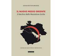 Il nuovo Medio Oriente. Il declino della Mezzaluna Sciita