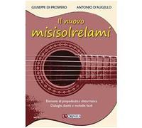 Il nuovo Misisolrelami. Elementi di propedeutica chitarristica, dialoghi, duetti e melodie facili. Metodo