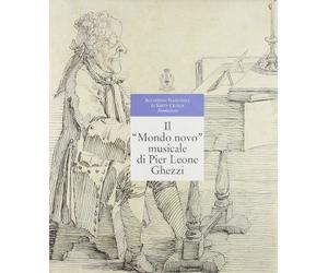 Il nuovo mondo musicale di Pier Leone Ghezzi. Ediz. illustrata