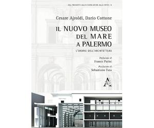 Il nuovo museo del mare a Palermo: L'ordine dell'architettura