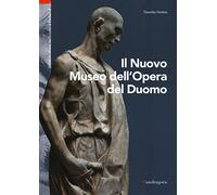 Il nuovo museo dell'Opera del Duomo
