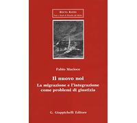 Il nuovo noi. La migrazione e l'integrazione come problemi di giustizia