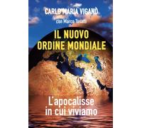Il nuovo ordine mondiale: L’apocalisse in cui viviamo