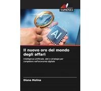 Il nuovo oro del mondo degli affari: Intelligenza artificiale, dati e strategia per competere nell'economia digitale