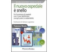 Il nuovo ospedale è snello. Far funzionare gli ospedali con il Lean Healthcare: consigli pratici e sostenibilità