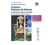 Il nuovo palazzo di Atlante. La letteratura: scoperta e meraviglia. Per le Scuole superiori. Con e-book. Con espansione online. Dal Barocco al Romanticismo (Vol. 2)