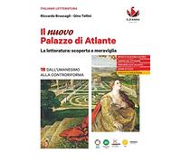 Il nuovo Palazzo di Atlante. La letteratura: scoperta e meraviglia. Per le Scuole superiori. Dall'Umanesimo alla Controriforma (Vol. 1B)