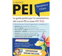 Il Nuovo PEI Semplice e Chiaro: La guida pratica per la compilazione del nuovo PEI su base ICF. Con espansione online.