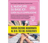 Il nuovo PEI su base ICF: guida alla compilazione. Nuova edizione aggiornata al Dl 153 del 01/08/2023, a partire dal Dl 182 del 29/12/2020. Ediz. ampliata. Con Contenuto digitale per accesso online