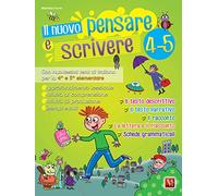 Il nuovo Pensare e scrivere 4-5. Con nuovissimi temi di italiano guidati p...