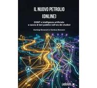 Il nuovo petrolio (online). OSINT e intelligenza artificiale: a caccia di dati pubblici nell'era dei chatbot