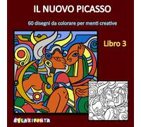 Il nuovo Picasso - Libro 3: 60 disegni da colorare per menti creative