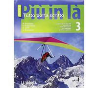 Il nuovo Più in là. Tutto porta scritto. Per le Scuole superiori. Con e-book. Con espansione online (Vol. 3)