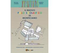 Il nuovo polo scolastico di Monticiano di Nicola Valente, Alberto Bruno, 2016