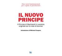 Il nuovo principe - Machiavelli Niccolò, Gramsci Antonio