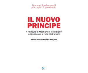 Il nuovo principe - Machiavelli Niccolò, Gramsci Antonio